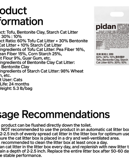 Pidan Tofu 60%, Bentonite Clay 30%, Strach 10% Cat Litter